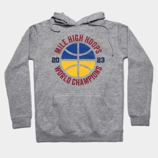 Denver Basketball: Mile High Hoops 2023 World Champions Hoodie